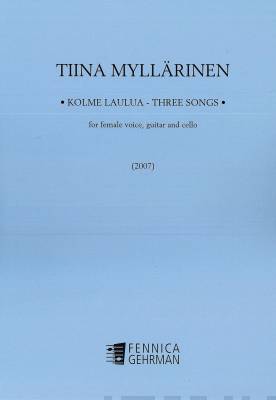 Kolme laulua / Three Songs for female voice, guitar and cello: Score and parts