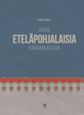 Uusia eteläpohjalaisia kansanlauluja (laulu, piano)
