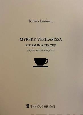 Myrsky vesilasissa / Storm in a Teacup for flute, bassoon and piano: parts