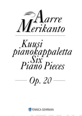 Kuusi pianokappaletta / Six Piano Pieces