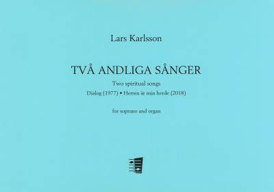 Två andliga sånger (Two spiritual songs) - Soprano & organ