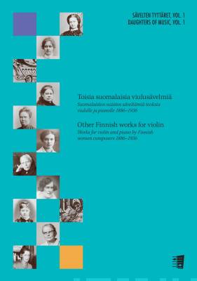 Toisia suomalaisia viulusävelmiä: suomalaisten naisten säveltämiä teoksia viululle ja pianolle 1886-1936 - Viulu & piano