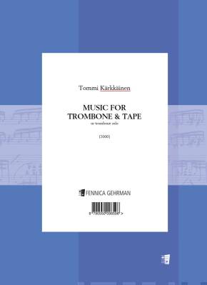 Music for  Trombone and Tape or Trombone solo (2000)