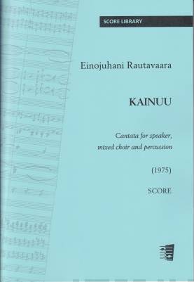 Kainuu: Cantata for speaker, mixed choir and percussion - score