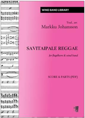 Savitaipale Reggae for flugelhorn and wind band (PDF) - Score & parts