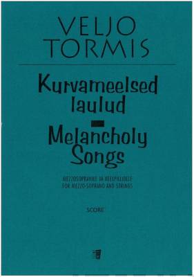 Kurvameelsed laulud (Melancholy Songs)  for mezzo-soprano and strings - Score & parts