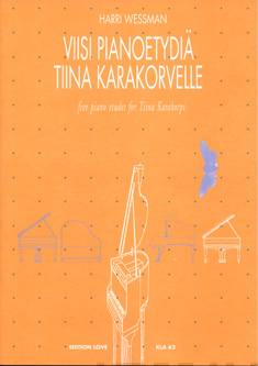 Viisi pianoetydiä Tiina Karakorvelle / Five Piano Etudes for Tiina Karakor